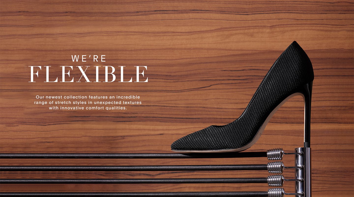 We're Flexible. Our newest collection features an incredible range of stretch styles in unexpected textures with innovative comfort qualities.