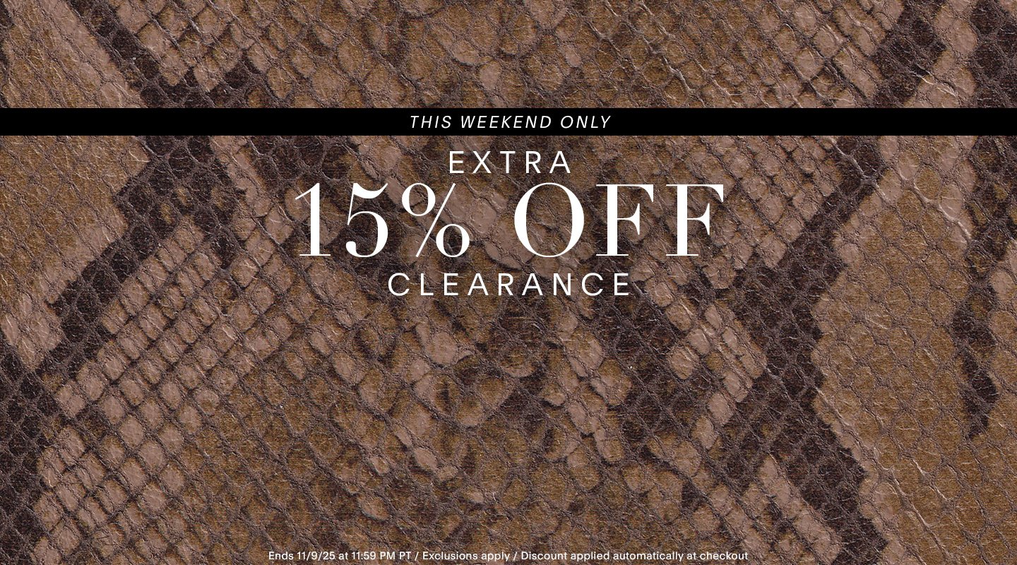 THIS WEEKEND ONLY. EXTRA 15% OFF CLEARANCE. Ends 11/9/25 at 11:59 PM PT / Exclusions apply / Discount applied automatically at checkout