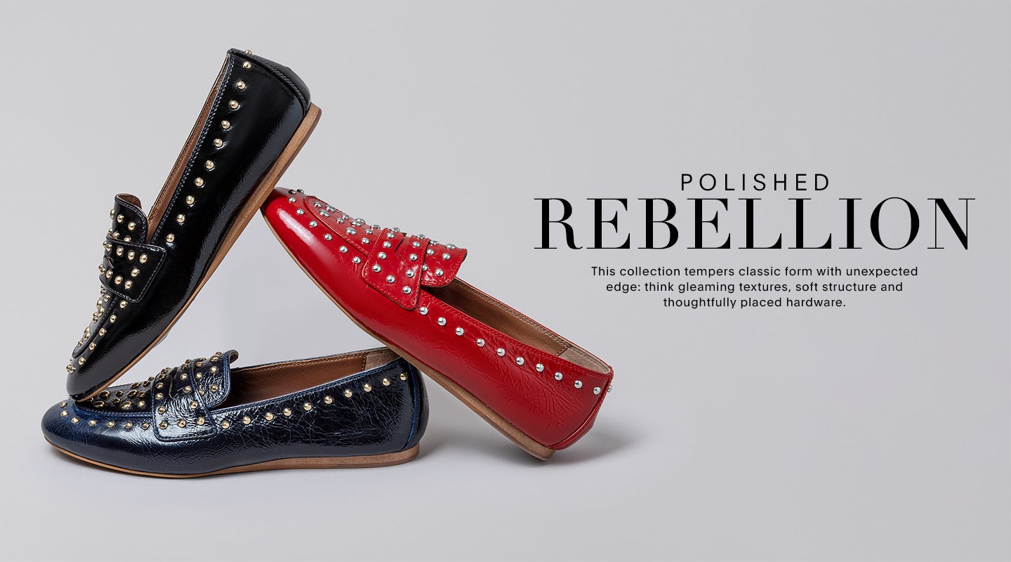 POLISHED REBELLION This collection tempers classic form with unexpected edge: think gleaming textures, soft structure and thoughtfully placed hardwear.
