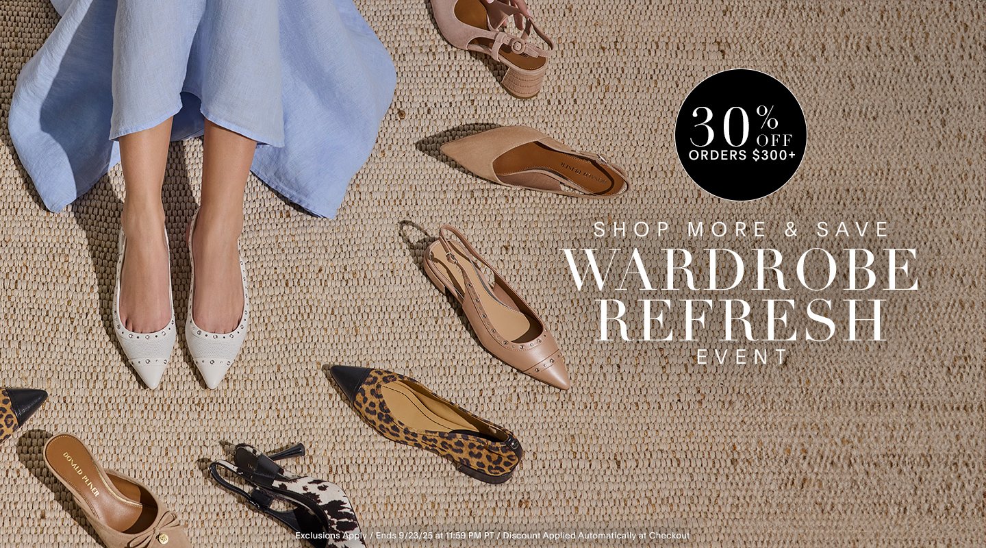 SHOP MORE & SAVE WARDROBE REFRESH EVENT 30% OFF ORDERS $300+ EXCLUSIONS APPLY / ENDS 9/23/25 AT 11:59 PM PT / DISCOUNT APPLIED AUTOMATICALLY AT CHECKOUT.
