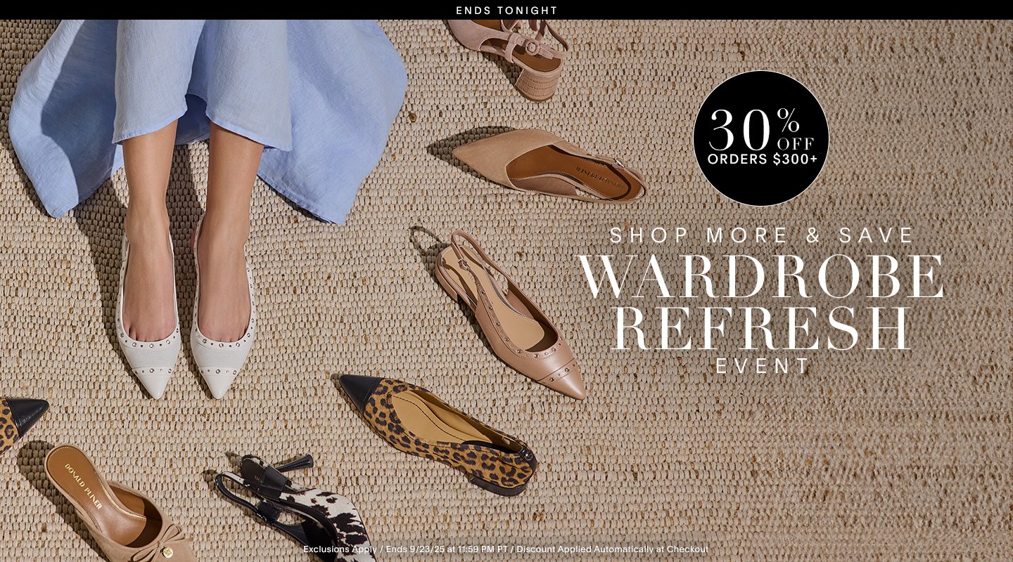 SHOP MORE & SAVE WARDROBE REFRESH EVENT 30% OFF ORDERS $300+ EXCLUSIONS APPLY / ENDS 9/23/25 AT 11:59 PM PT / DISCOUNT APPLIED AUTOMATICALLY AT CHECKOUT.