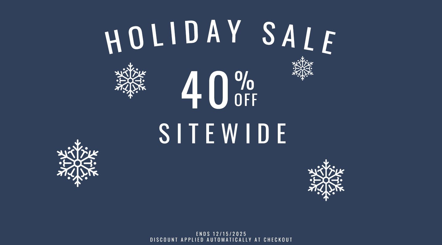 Holiday Sale: 40% OFF SITEWIDE