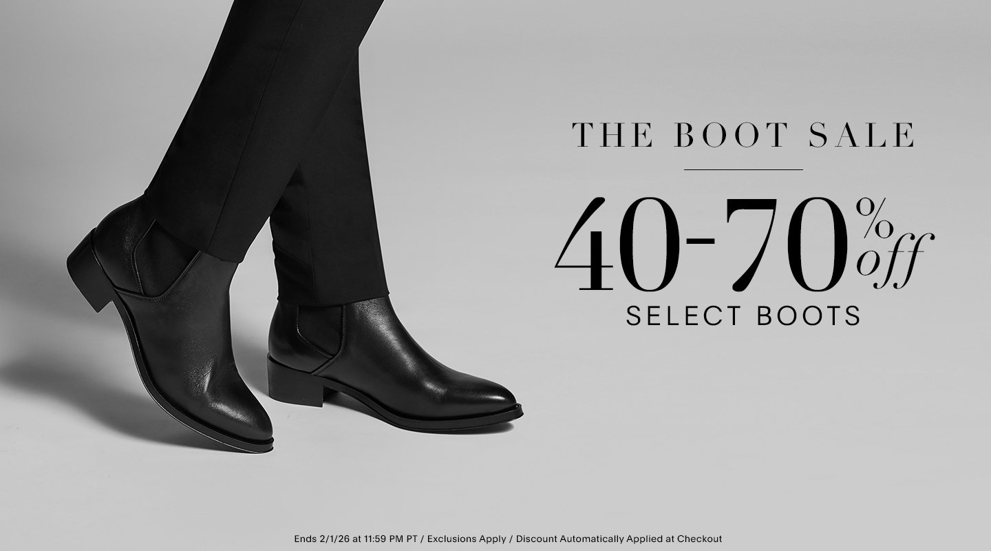 THE BOOT SALE 40-70% OFF SELECT BOOTS Ends 2/1/26 at 11:59 PM PT / Exclusions Apply / Discount Automatically Applied at Checkout