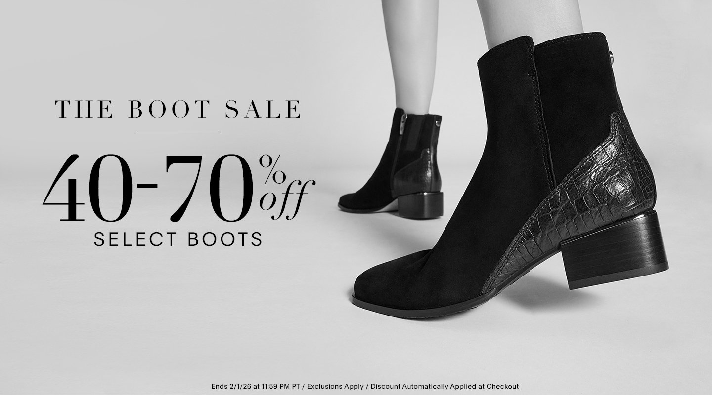 THE BOOT SALE 40-70% OFF SELECT BOOTS Ends 2/1/26 at 11:59 PM PT / Exclusions Apply / Discount Automatically Applied at Checkout
